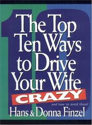 Cover of: The top ten ways to drive your wife crazy and how to avoid them