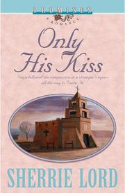 Cover of: Only his kiss by Sherrie Lord, Sherrie Lord