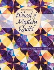 Cover of: Wheel of mystery quilts: surprising designs from a classic block