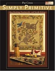 Cover of: Simply Primitive: Rug Hooking, Punchneedle, And Needle Felting (That Patchwork Place)
