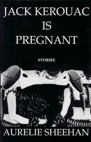 Cover of: Jack Kerouac Is Pregnant: Stories