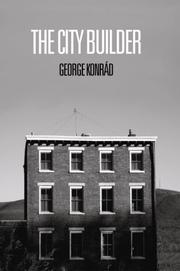 Cover of: The City Builder (Eastern European Literature) by George Konrad