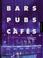 Cover of: Bars, Pubs, Cafes