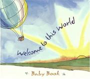 Cover of: Welcome to This World Baby Book