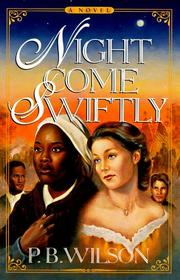 Night Come Swiftly by P. B. Wilson