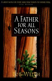 Cover of: A father for all seasons by Welch, Bob