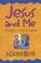 Cover of: Jesus and me