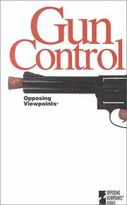 Cover of: Gun Control: Opposing Viewpoints