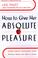Cover of: How to Give Her Absolute Pleasure