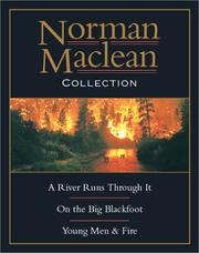 Cover of: Norman MacLean Collection: River Runs Through It, Young Men, Big Blackfoot