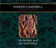 Cover of: Mythology and the Individual: Joseph Campbell Audio Collection (Campbell, Joseph, Joseph Campbell Audio Collection.)