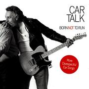 Cover of: Car Talk: Born Not to Run: More Disrespectful Car Songs