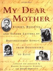 Cover of: My dear mother: stormy, boastful, and tender letters from distinguished sons--from Dostoevsky to Elvis