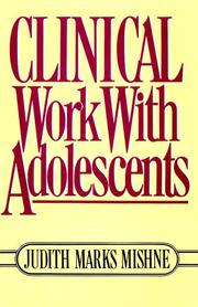 Cover of: Clinical work with adolescents by Judith Mishne