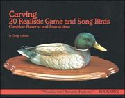 Cover of: Carving 20 realistic game and song birds: complete patterns and instructions