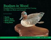 Cover of: Realism in wood: detailed patterns and instructions for carving 22 different birds and animals