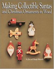 Cover of: Making collectible Santas and Christmas ornaments in wood by Jim Maxwell