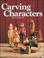 Cover of: Carving Characters With Jim Maxwell