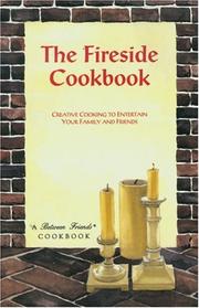 Cover of: The Fireside Cookbook: Creative Cooking to Entertain Your Family and Friends (Between Friends Cookbook/Giftbook)