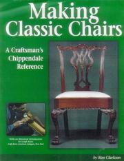 Cover of: Making Classic Chairs: A Craftsman's Chippendale Reference