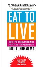 Cover of: Eat to Live by Joel Fuhrman, Joel Fuhrman