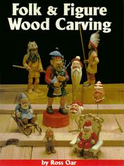 Cover of: Folk & Figure Woodcarving: 17 Detailed Patterns With Full Color Photos Plus a Step-By-Step Carving Project