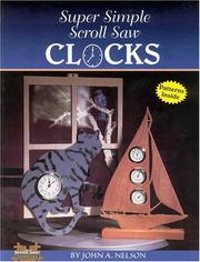 Cover of: Super Simple Scroll Saw Clocks by John A. Nelson