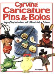 Cover of: Carving Caricature Pins & Bolos: Step-By-Step Instructions and 65 Ready-To-Cut Patterns