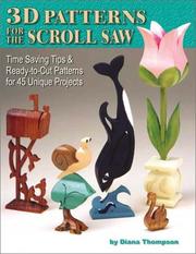 Cover of: 3D Patterns for the Scroll Saw: Time Saving Tips & Ready-to-Cut Patterns for 45 Unique Projects
