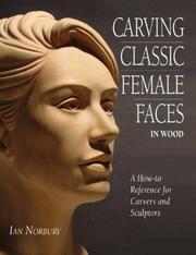 Cover of: Carving Classic Female Faces in Wood by Ian Norbury