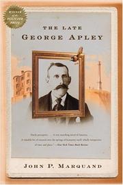 Cover of: The late George Apley: a novel in the form of a memoir