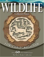 Cover of: Wildlife Collector Plates for the Scroll Saw: Over 60 Patterns from The Berry Basket Collection