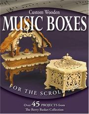 Cover of: Custom Wooden Music Boxes for the Scroll Saw: The Berry Basket Collection Revised Edition
