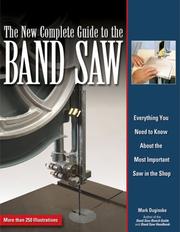Cover of: The New Complete Guide to the Band Saw by Mark Duginske