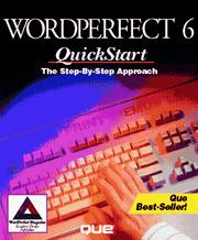 Cover of: WordPerfect 6 QuickStart by Linda Hefferin ... [et al.].