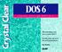 Cover of: Crystal clear DOS, covers through DOS 6.2