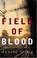 Cover of: Field of blood