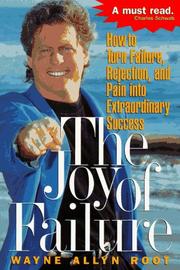 Cover of: The joy of failure!: how to turn failure, rejection, and pain into extraordinary success