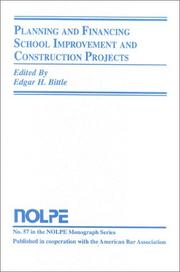 Cover of: Planning and Financing School Improvement and Construction Projects (No. 57 in the Nolpe Monograph Series) by Edgar H. Bittle