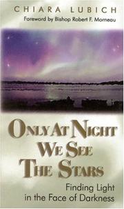 Cover of: Only at night we see the stars: finding light in the face of darkness