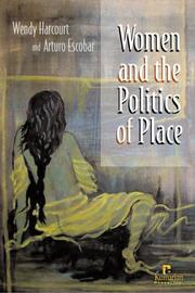 Women and the politics of place by Wendy Harcourt, Arturo Escobar