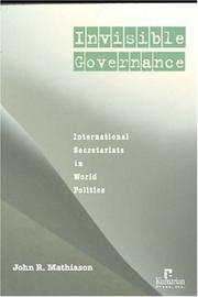 Cover of: Invisible Governance: International Secretariats in Global Politics