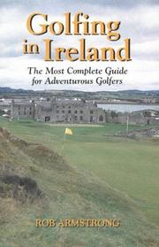 Cover of: Golfing in Ireland: the most complete guide for adventurous golfers