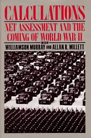 Cover of: Calculations: net assessment and the coming of World War II