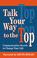 Cover of: Talk Your Way to the Top