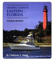 Cover of: Cruising guide to eastern Florida by Claiborne S. Young, Claiborne S. Young