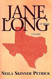 Cover of: Jane Long of Texas 1798 1880: A Biographical Novel of Jane Wilkinson Long of Texas : Based on Her True Story
