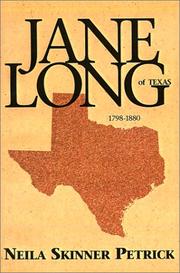 Cover of: Jane Long of Texas, 1798-1880: a biographical novel of Jane Wilkinson Long of Texas : based on her true story