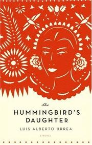 Cover of: The Hummingbird's Daughter by Luis Alberto Urrea