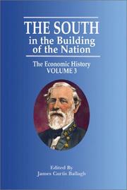 Cover of: The South in the Building of the Nation: A History of the Southern States Designed to Record the South's Part in the Making of the American Nation  by James Curtis Ballagh